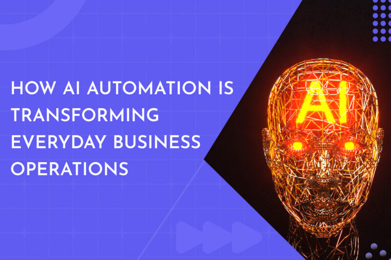 How AI Automation is Transforming Everyday Business Operations ...
